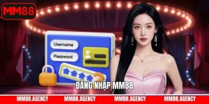Đăng Nhập MM88 - Hướng Dẫn Thao Tác Nhanh Chóng Và An Toàn
