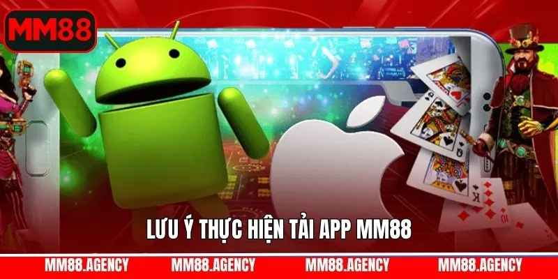 Chú ý để thực hiện cài ứng dụng MM88 thành công